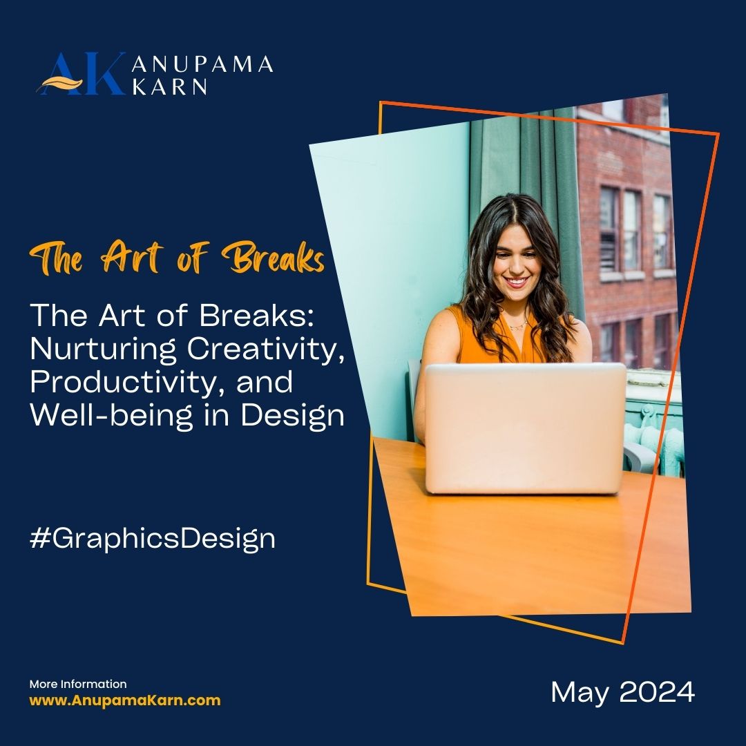 The Art of Breaks: Nurturing Creativity, Productivity, and Well-being in Design